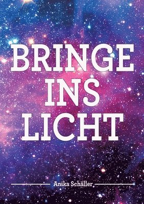 bokomslag Bringe ins Licht