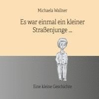 bokomslag Es war einmal ein kleiner Straßenjunge.