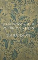 bokomslag Selbstversorgung zu Uromas Zeiten - Ein Handbuch