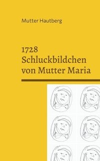 bokomslag 1728 Schluckbildchen von Mutter Maria
