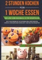 bokomslag 2 Stunden kochen für 1 Woche essen: Das Low Carb Kochbuch V3 für Sparfüchse - Zeit & Geld sparen mit 100 leckeren Meal Prep Rezepten unter 3 EUR, Wochenplaner sowie Skyr- und Nachtischrezepten