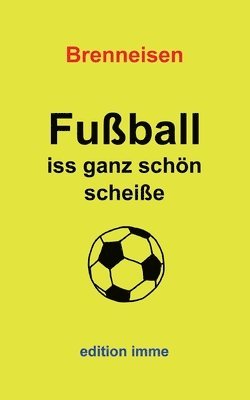 bokomslag Fussball iss ganz schoen scheisse