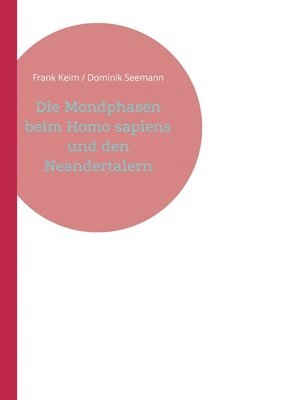 bokomslag Die Mondphasen beim Homo sapiens und den Neandertalern