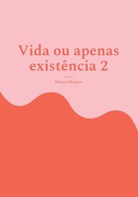 Eduard Wagner - Vida ou apenas existência 2, Häftad
