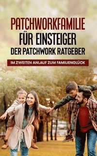 bokomslag Patchworkfamilie fr Einsteiger - Der Patchwork Ratgeber