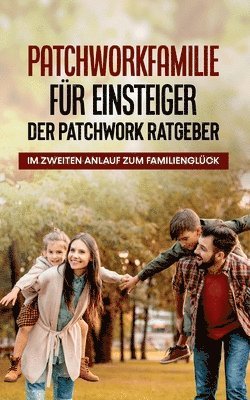 Patchworkfamilie fr Einsteiger - Der Patchwork Ratgeber 1