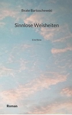 Sinnlose Weisheiten 1