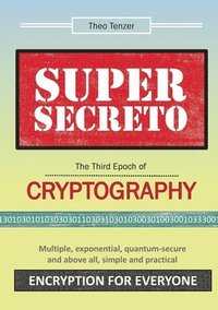 bokomslag Super Secreto - The Third Epoch of Cryptography