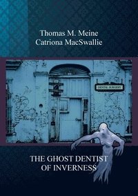 bokomslag The Ghost Dentist of Inverness