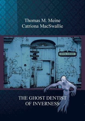 The Ghost Dentist of Inverness 1