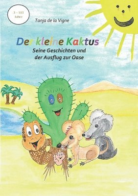 Der kleine Kaktus - Seine Geschichten und der Ausflug zur Oase - Band 4 1