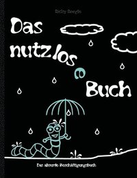 bokomslag DAS NUTZLOSE BUCH - Das absurde Beschftigungsbuch