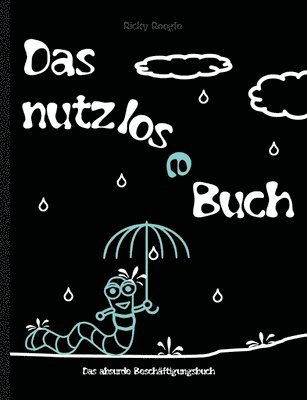 NUTZLOSE BUCH - Das absurde Beschäftigungsbuch