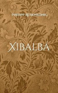 bokomslag Xibalba