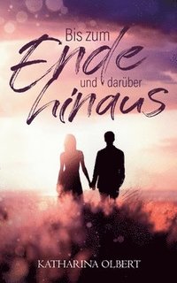 bokomslag Bis zum Ende und darüber hinaus
