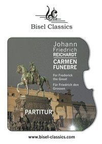 bokomslag Carmen Funebre For Frederick the Great - Für Friedrich den Grossen