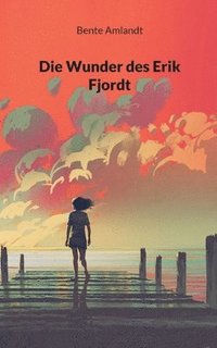 bokomslag Die Wunder des Erik Fjordt
