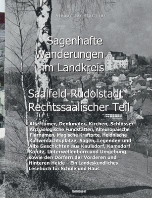 Sagenhafte Wanderungen im Landkreis Saalfeld-Rudolstadt - Rechtssaalischer Teil 1