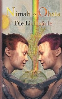 bokomslag Nimah und Ohaia: Die Lichtsäule