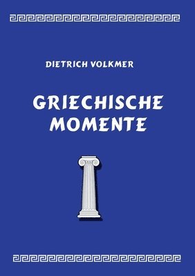 Dietrich Volkmer - Griechische Momente, Häftad