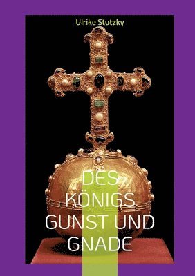 Des Knigs Gunst und Gnade 1