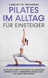 bokomslag Pilates im Alltag fr Einsteiger