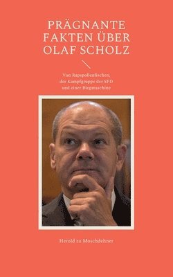 Herold Zu Moschdehner, Herold zu Moschdehner - Prägnante Fakten über Olaf Scholz, Häftad