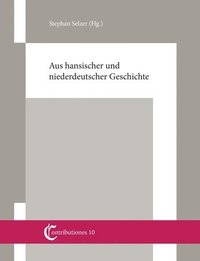 bokomslag Aus hansischer und niederdeutscher Geschichte