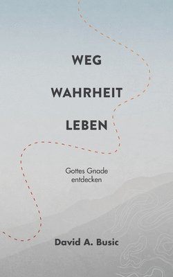 Weg, Wahrheit, Leben 1
