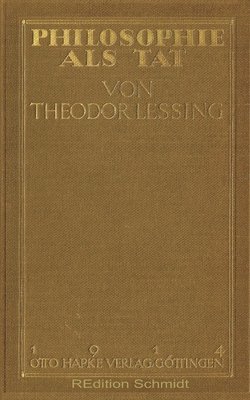 Theodor Lessing, Bernhard J Schmidt, Bernhard J. Schmidt - Philosophie als Tat, Häftad