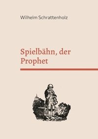 bokomslag Spielbähn, der Prophet