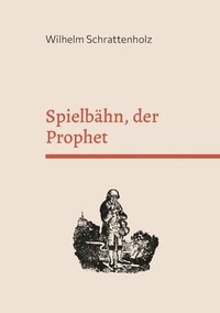 bokomslag Spielbhn, der Prophet