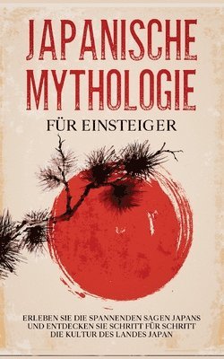 Tobias Kuhn - Japanische Mythologie für Einsteiger, Häftad