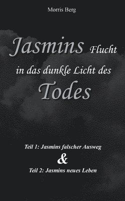 bokomslag Jasmins Flucht in das dunkle Licht des Todes