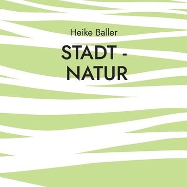 bokomslag Stadt - Natur