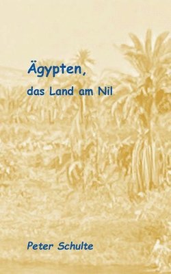 bokomslag Ägypten, das Land am Nil
