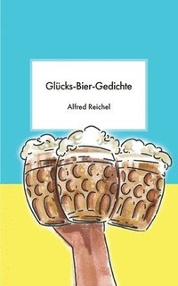 bokomslag Glücks-Bier-Gedichte