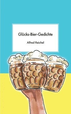 Glucks-Bier-Gedichte 1