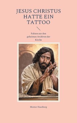 Mutter Hautberg - Jesus Christus hatte ein Tattoo, Häftad