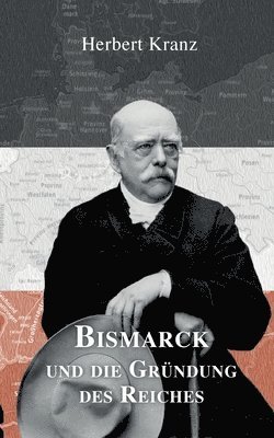 bokomslag Bismarck und die Grundung des Reiches