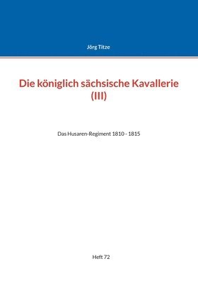 bokomslag Die kniglich schsische Kavallerie (III)
