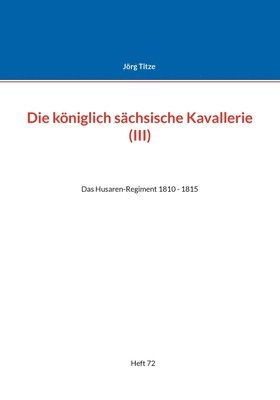 Die kniglich schsische Kavallerie (III) 1