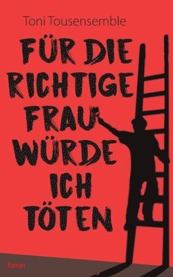 bokomslag Für die richtige Frau würde ich töten