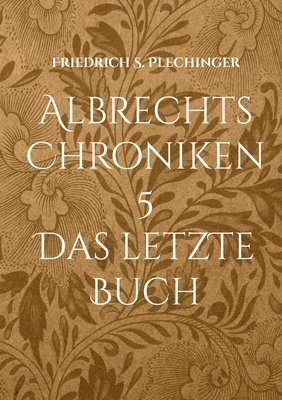 bokomslag Albrechts Chroniken 5