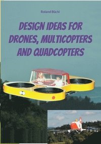 bokomslag Design Ideas for Drones, Multicopters and Quadcopters
