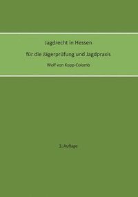 bokomslag Jagdrecht in Hessen fur die Jagerprufung und die Jagdpraxis (3. Auflage)
