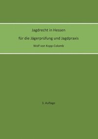 bokomslag Jagdrecht in Hessen für die Jägerprüfung und die Jagdpraxis (3. Auflage)