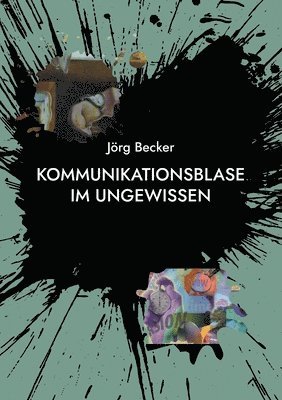 Jörg Becker - Kommunikationsblase im Ungewissen, Häftad