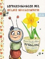 bokomslag Lerngeschichten mit Wilma Wochenwurm - Neue Geschichten im Frühling