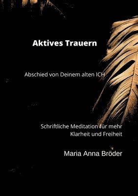Maria Anna Bröder - Aktives Trauern, Häftad